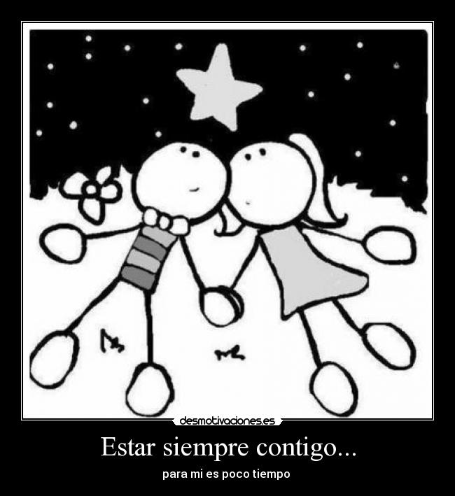 Estar siempre contigo... -