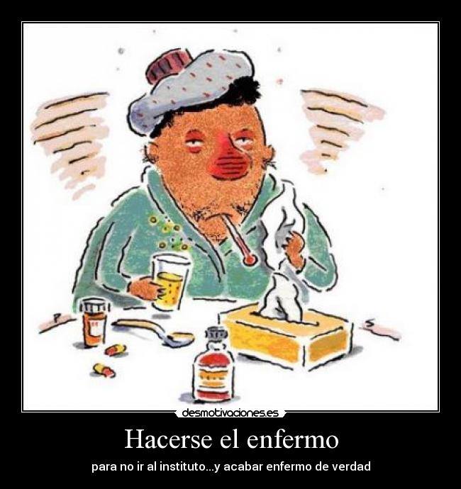 Hacerse el enfermo - 