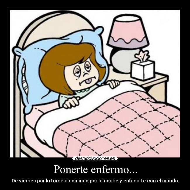 Ponerte enfermo... - 