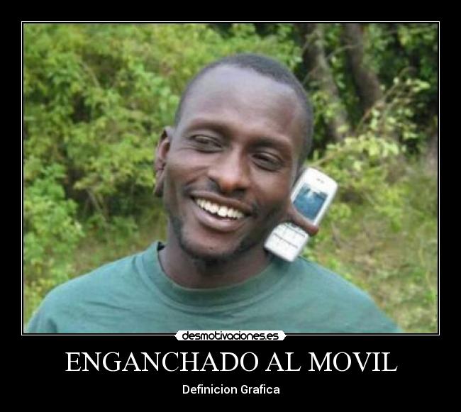 carteles movilenganchadodefinicion grafica desmotivaciones