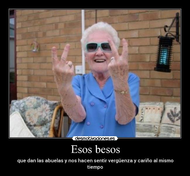 carteles besos abuelas desmotivaciones