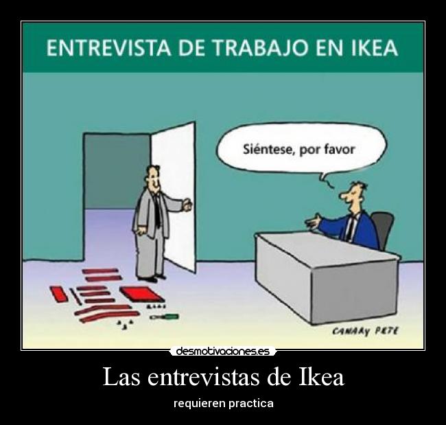 Las entrevistas de Ikea - requieren practica