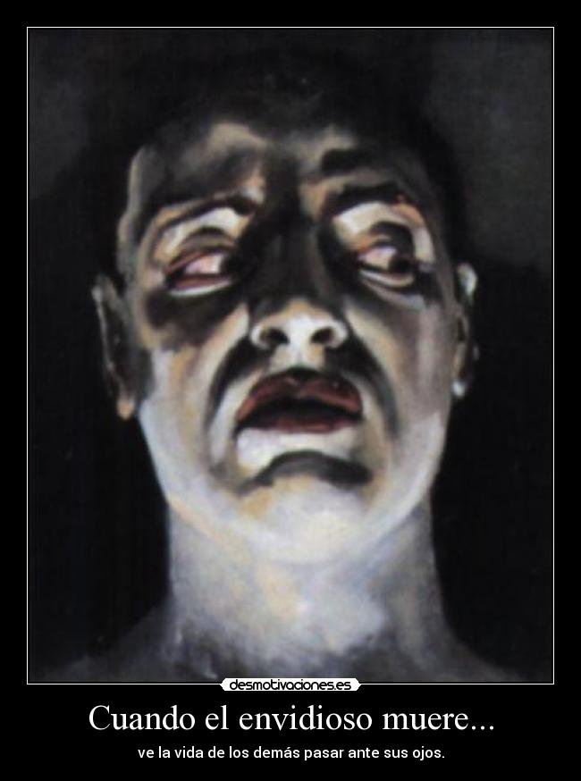 Cuando el envidioso muere... -