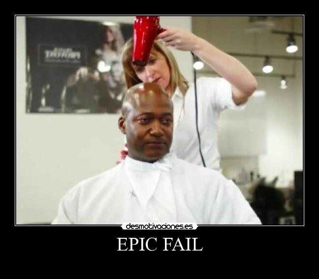 EPIC FAIL -