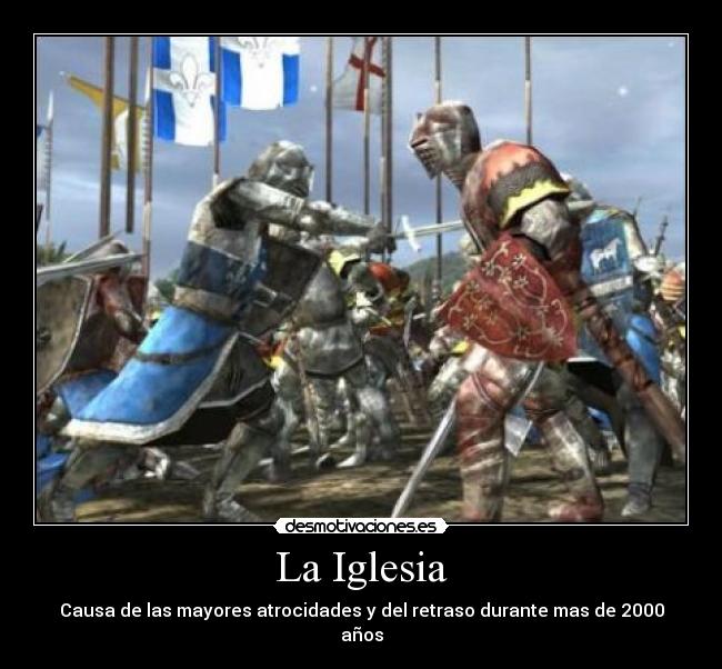 La Iglesia - Causa de las mayores atrocidades y del retraso durante mas de 2000 años