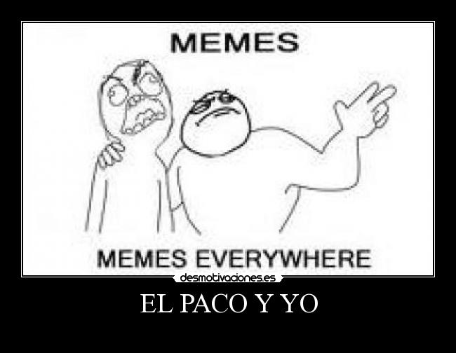 EL PACO Y YO - 