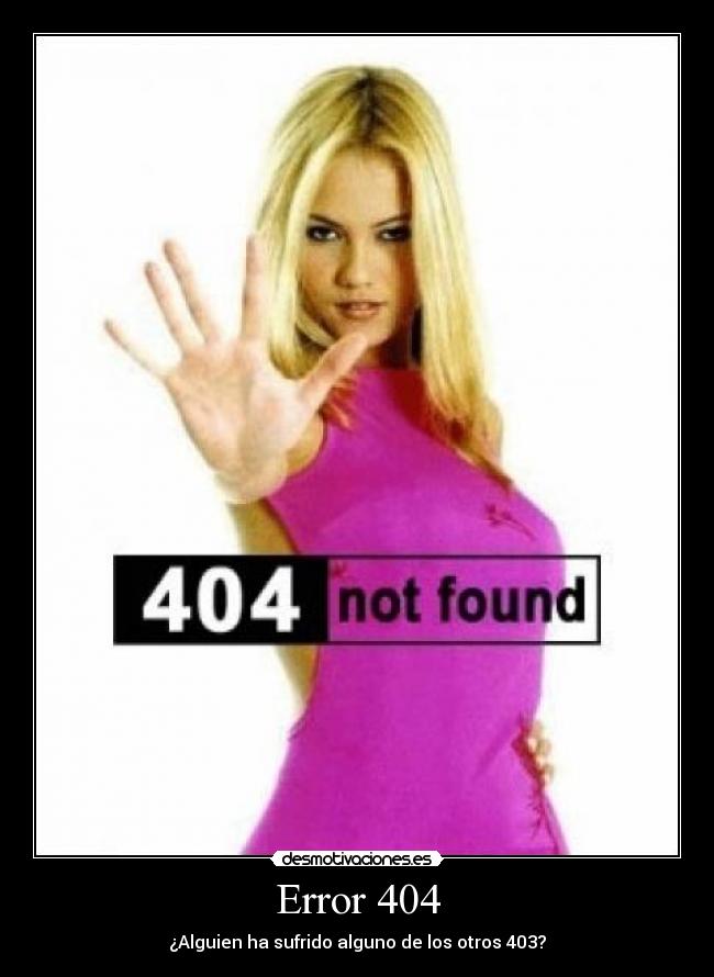 Error 404 - ¿Alguien ha sufrido alguno de los otros 403?