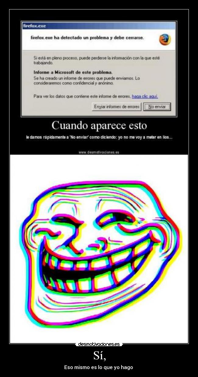 Sí, - Eso mismo es lo que yo hago