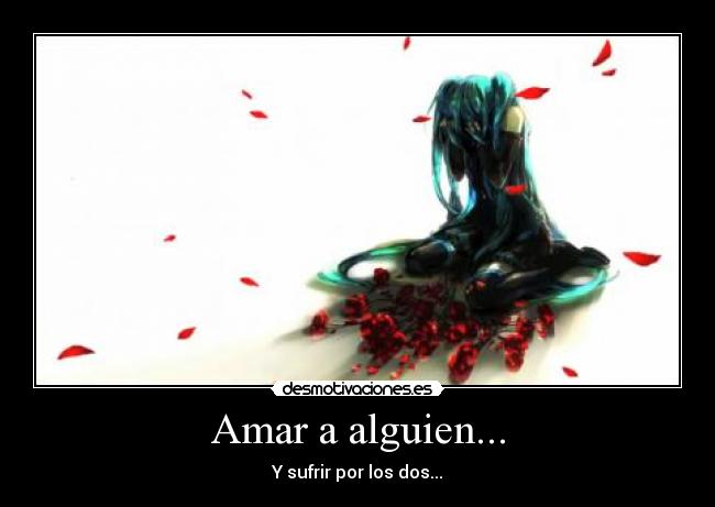 Amar a alguien... -