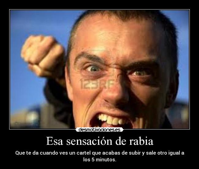 Esa sensación de rabia -