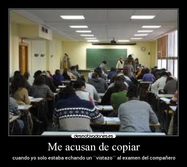 Me acusan de copiar - cuando yo solo estaba echando un ``vistazo´´ al examen del compañero