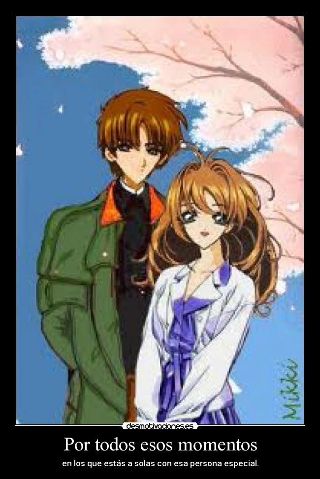 Por todos esos momentos - en los que estás a solas con esa persona especial.