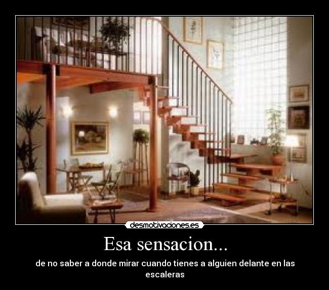 Esa sensacion... -