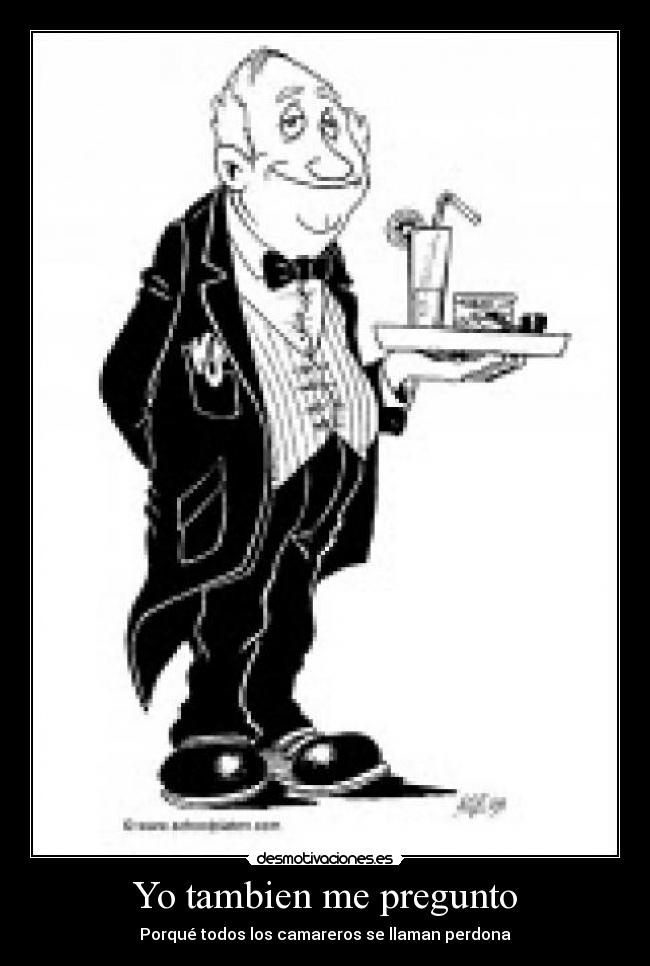 Yo tambien me pregunto -