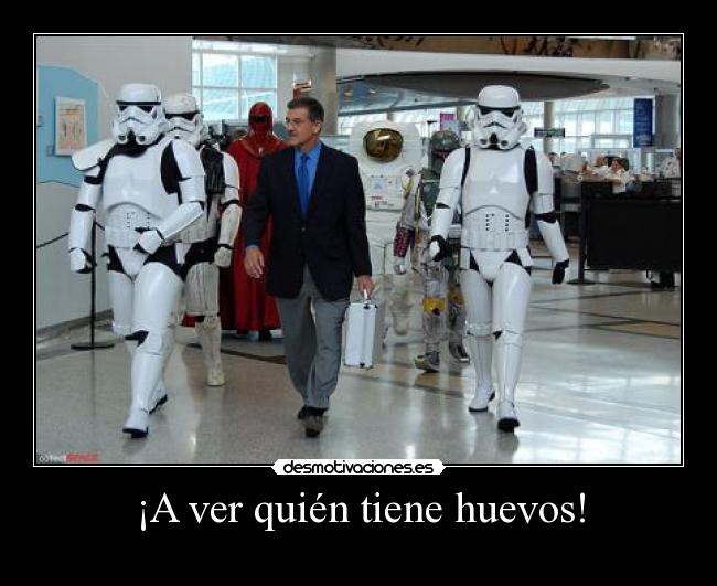 ¡A ver quién tiene huevos! -