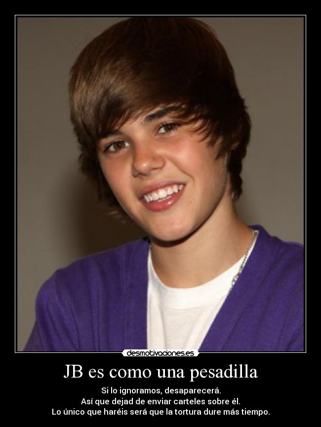 carteles justinbieberpesadilladesaparecerignoraridiotatortura desmotivaciones