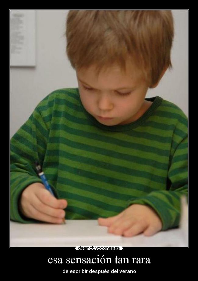 esa sensación tan rara - de escribir después del verano