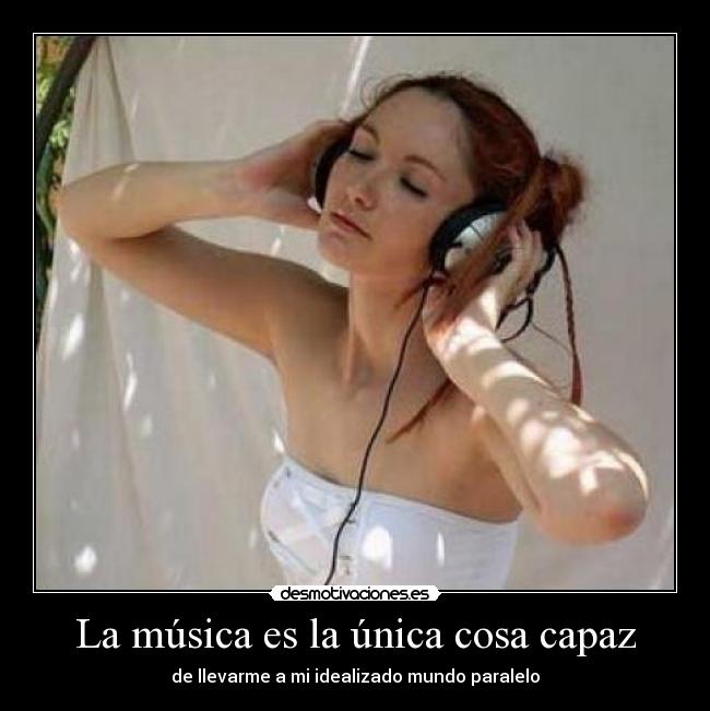 La música es la única cosa capaz -