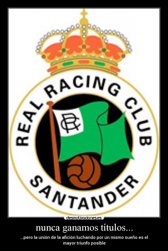 nunca ganamos títulos... - ...pero la unión de la afición luchando por un mismo sueño es el
mayor triunfo posible