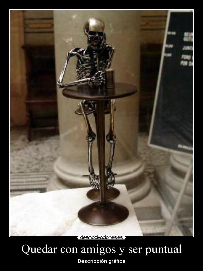 Quedar con amigos y ser puntual - 