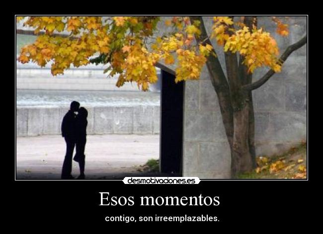 Esos momentos -