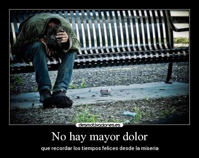 carteles dolor dolortiemposfelicesmiseriasoledad desmotivaciones
