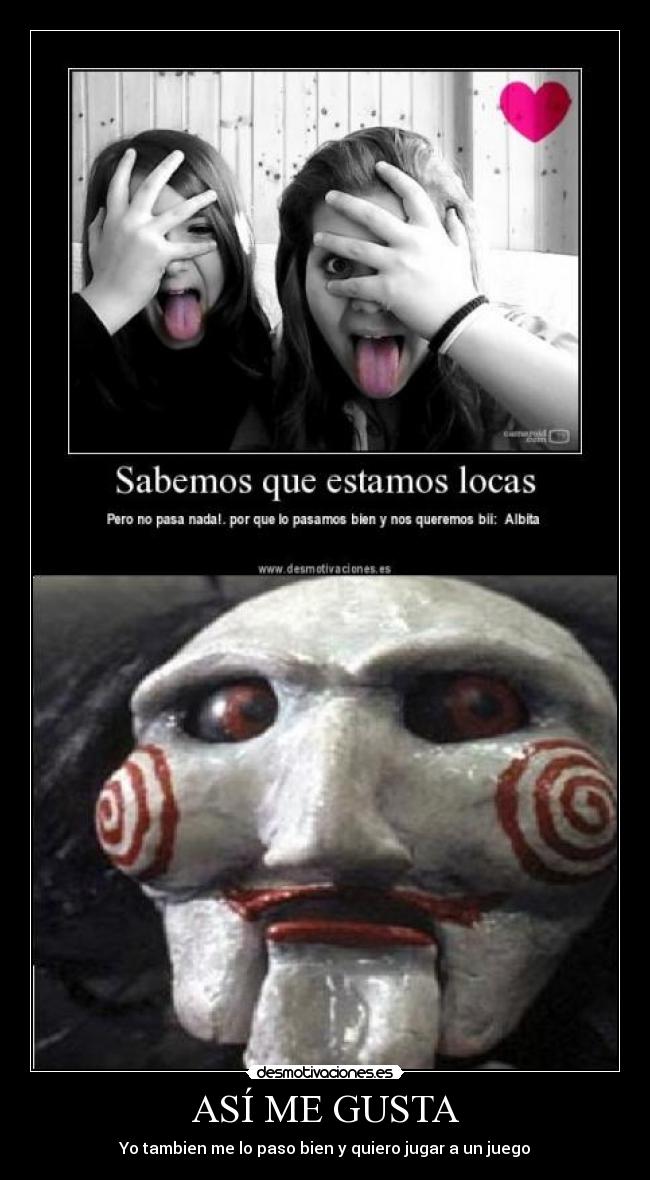 ASÍ ME GUSTA - Yo tambien me lo paso bien y quiero jugar a un juego