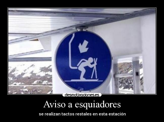 Aviso a esquiadores - se realizan tactos restales en esta estación