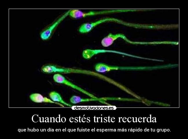 Cuando estés triste recuerda -