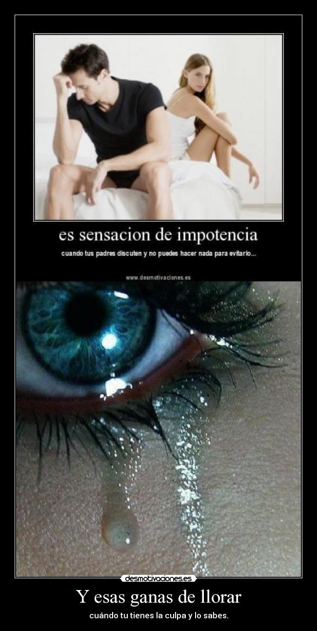 Y esas ganas de llorar -