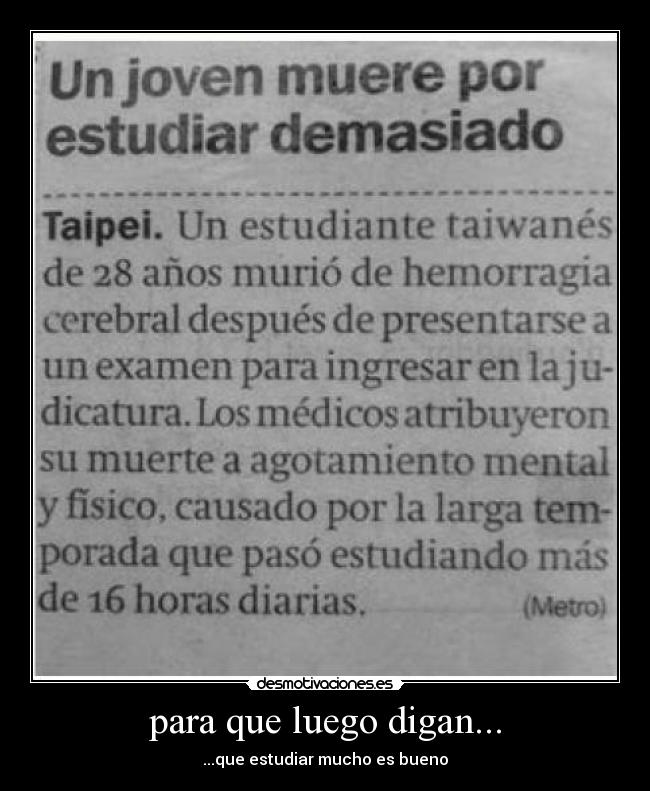 para que luego digan... - ...que estudiar mucho es bueno