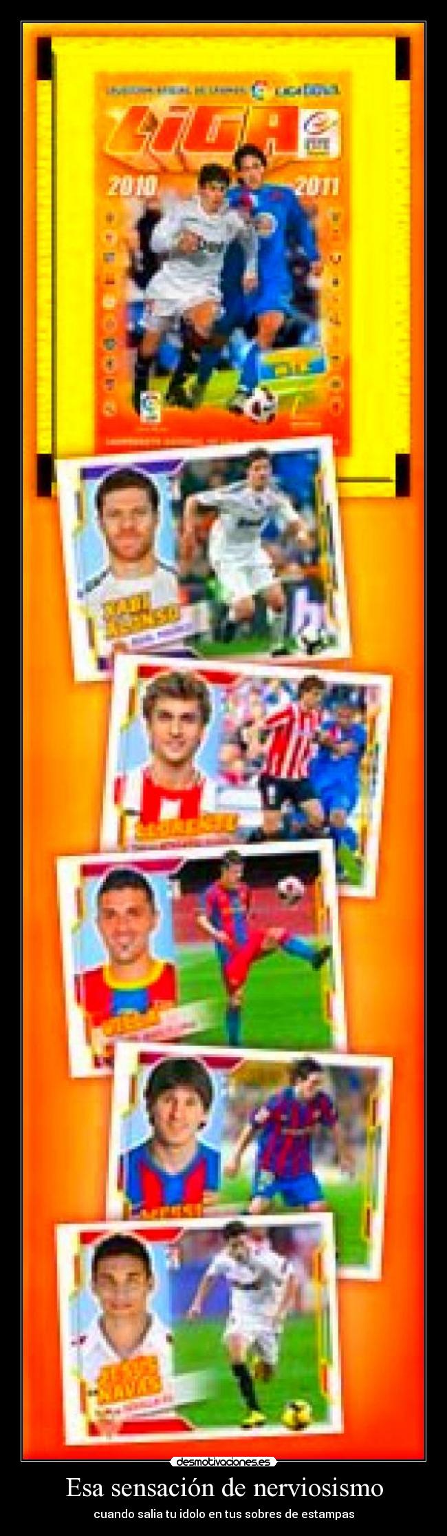 Esa sensación de nerviosismo - cuando salia tu idolo en tus sobres de estampas