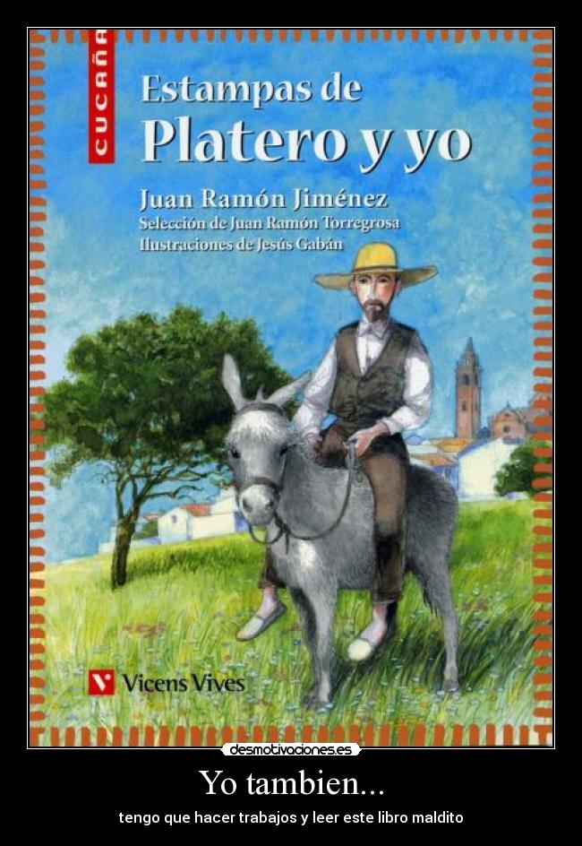 Yo tambien... - tengo que hacer trabajos y leer este libro maldito