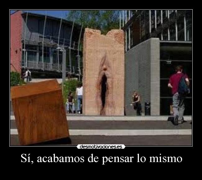 Sí, acabamos de pensar lo mismo -