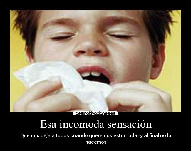 Esa incomoda sensación - 