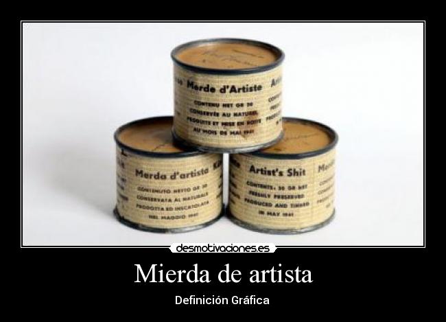 Mierda de artista - Definición Gráfica