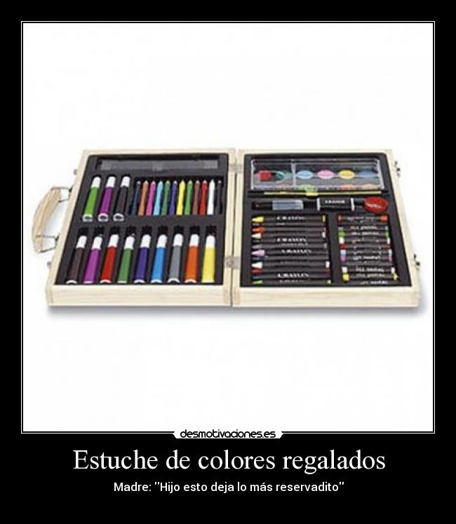 Estuche de colores regalados - Madre: Hijo esto deja lo más reservadito