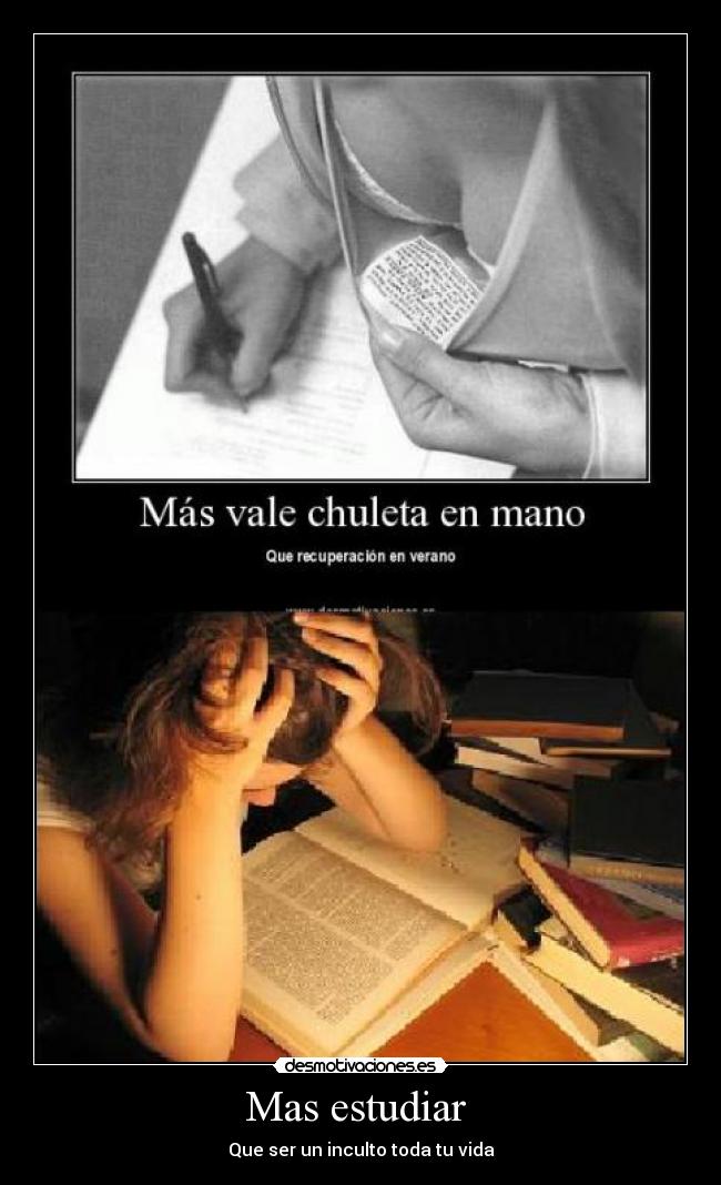 Mas estudiar - Que ser un inculto toda tu vida