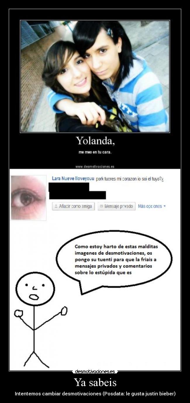 Ya sabeis - Intentemos cambiar desmotivaciones (Posdata: le gusta justin bieber)