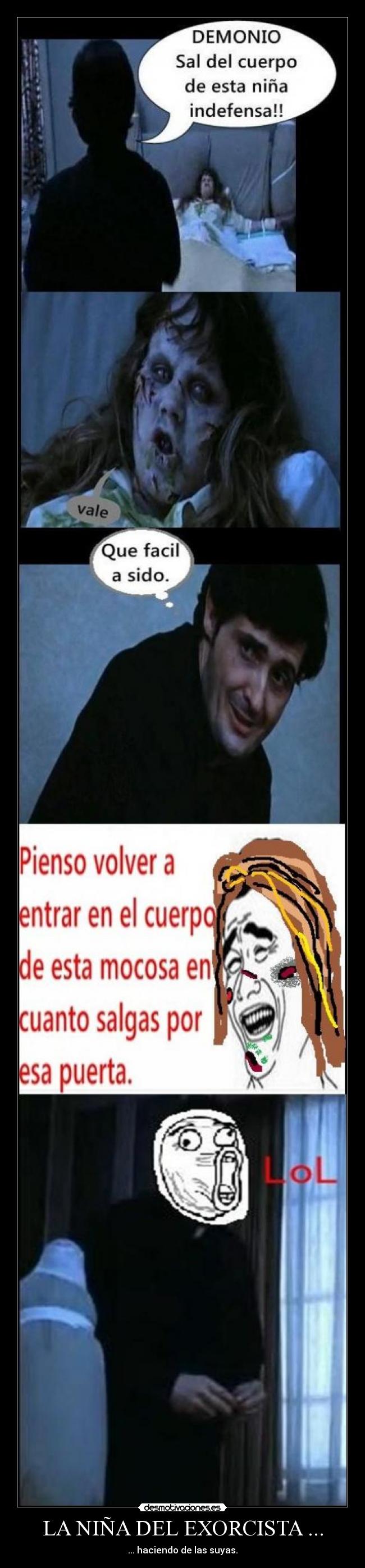 LA NIÑA DEL EXORCISTA ... - ... haciendo de las suyas.