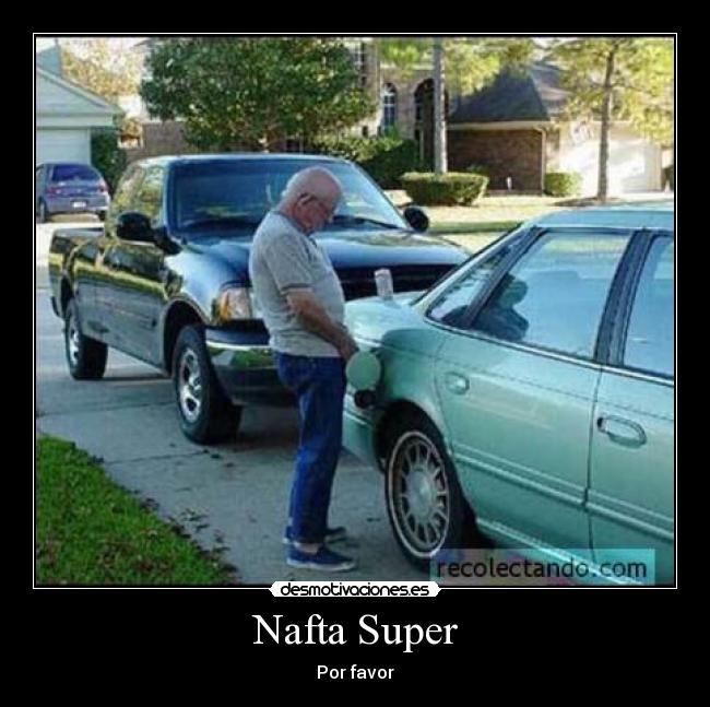 Nafta Super - Por favor