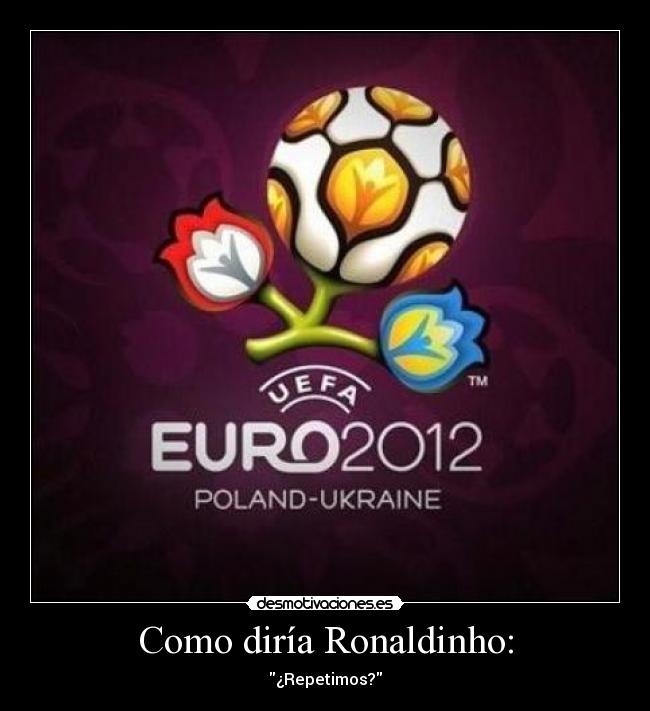 Como diría Ronaldinho: - ¿Repetimos?
