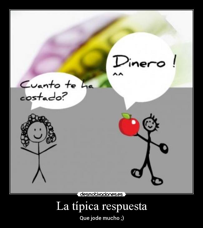 La típica respuesta - Que jode mucho ;)