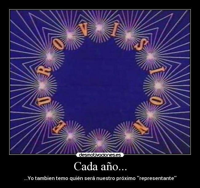 Cada año... - ...Yo tambien temo quién será nuestro próximo representante