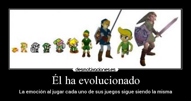 Él ha evolucionado -