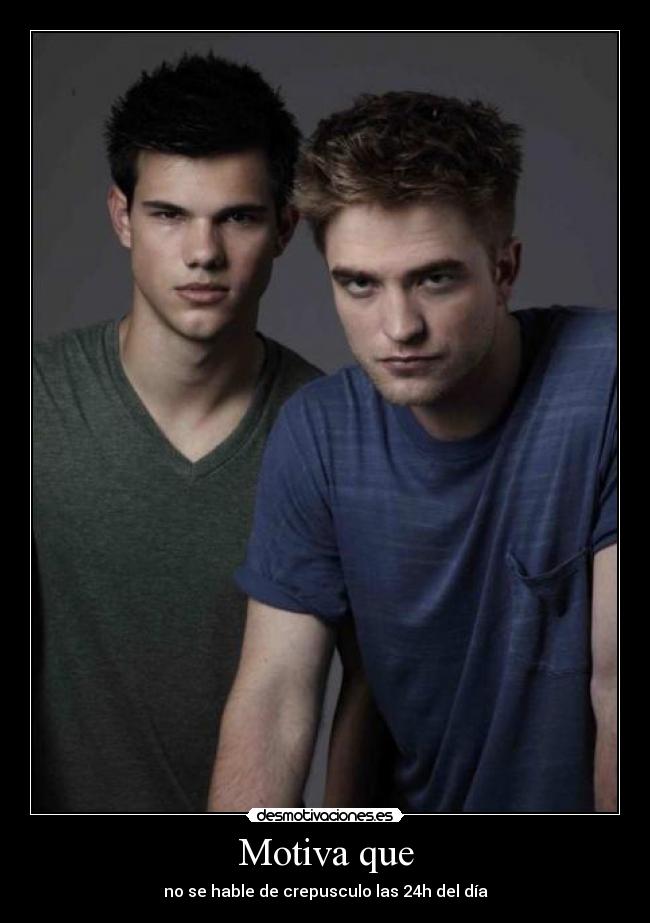 Motiva que - no se hable de crepusculo las 24h del día