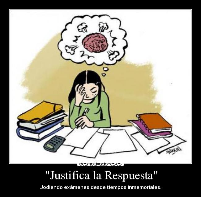 Justifica la Respuesta -