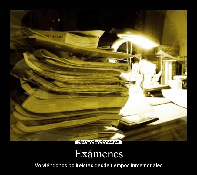 Exámenes - Volviéndonos politeistas desde tiempos inmemoriales