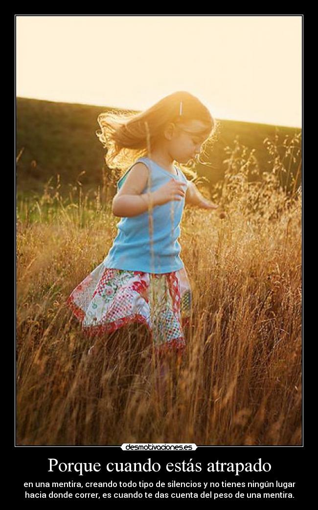 Porque cuando estás atrapado -