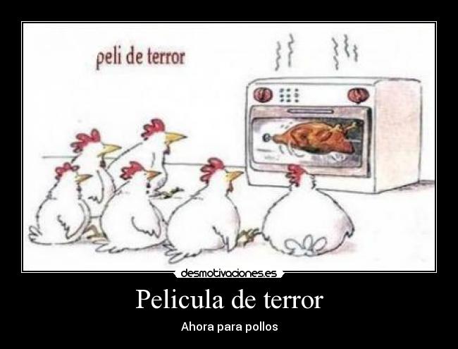 Pelicula de terror - Ahora para pollos